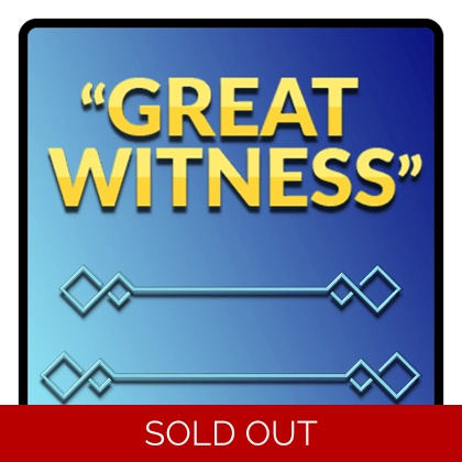 GREAT WITNESS GREAT WITNESS